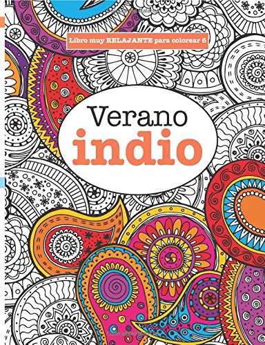 Libros para Colorear Adultos 6: Verano indio (Libros muy RELAJANTES para  colorear) (Spanish Edition) - James, Elizabeth: 9781785950209 - AbeBooks